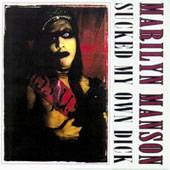 Marilyn Manson : Sucked My Own Dick